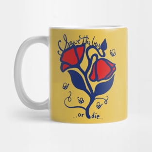 Save the Bees OR DIE Mug